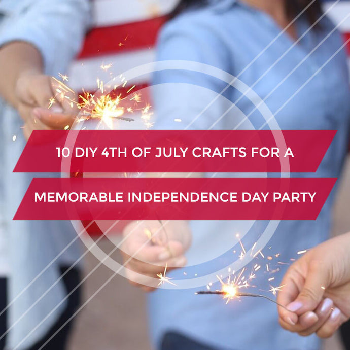10 DIY 4th of July Crafts for a Memorable Independence Day Party