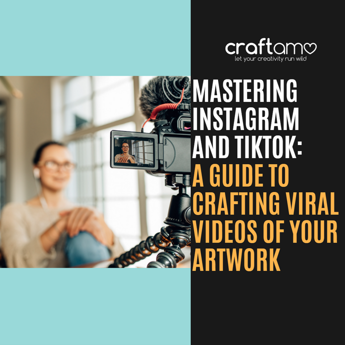 Mastering Instagram and TikTok: A Guide to Crafting Viral Videos of Your Artwork